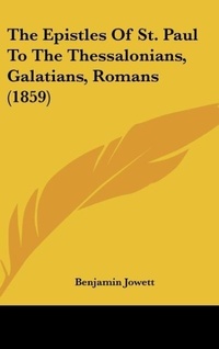 Bild: The Epistles Of St. Paul To The Thessalonians, Galatians, Romans (1859) - Kessinger Publishing, LLC