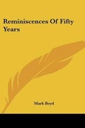 Cover: Reminiscences Of Fifty Years - Kessinger Publishing