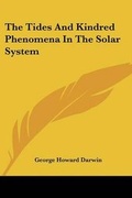 Cover: The Tides And Kindred Phenomena In The Solar System - Kessinger Publishing