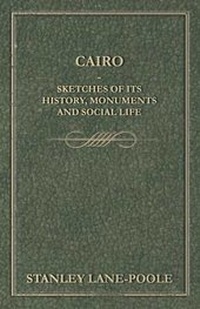 Abbildung von: Cairo - Sketches Of Its History, Monuments And Social Life - Read Books