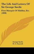 Cover: The Life And Letters Of Sir George Savile - Kessinger Publishing