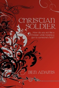 Enlarge image Cover: Christian Soldier - AuthorHouse
