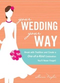 Cover: Your Wedding, Your Way - Adams Media