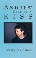 Cover: Andrew Give Us a Kiss - Trafford Publishing