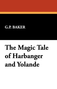 Enlarge image Cover: The Magic Tale of Harbanger and Yolande - Wildside Press