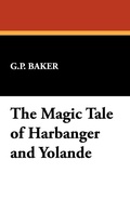 Cover: The Magic Tale of Harbanger and Yolande - Wildside Press