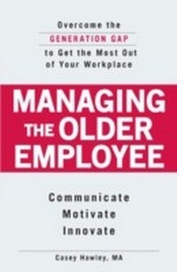 Abbildung von: Managing the Older Employee - Adams Media
