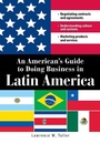 Cover: An American's Guide to Doing Business in Latin America - Adams Media