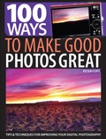 Cover: 100 Ways to Make Good Photos Great - David & Charles