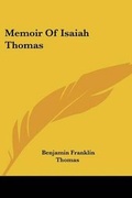 Cover: Memoir Of Isaiah Thomas - Kessinger Publishing