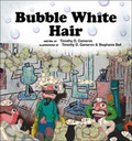 Cover: Bubble White Hair - Trafford Publishing