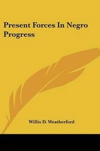 Enlarge image Cover: Present Forces In Negro Progress - Kessinger Publishing
