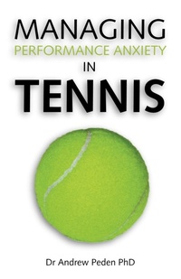 Abbildung von: Managing Performance Anxiety in Tennis - Trafford Publishing