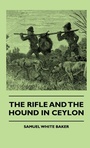 Cover: The Rifle And The Hound In Ceylon - Read Books