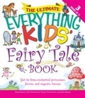 Cover: The Ultimate Everything Kids' Fairy Tale Book - Adams Media