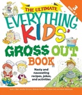 Cover: The Ultimate Everything Kids' Gross Out Book - Adams Media