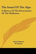 Cover: The Israel Of The Alps - Kessinger Publishing Co