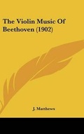 Cover: The Violin Music Of Beethoven (1902) - Kessinger Publishing