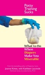 Cover: Potty Training Sucks - Adams Media