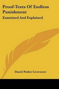 Enlarge image Cover: Proof-Texts Of Endless Punishment - Kessinger Publishing Co