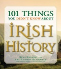 Cover: 101 Things You Didn't Know About Irish History - Adams Media