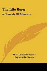 Enlarge image Cover: The Idle Born - Kessinger Publishing