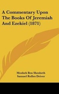 Cover: A Commentary Upon The Books Of Jeremiah And Ezekiel (1871) - Kessinger Publishing