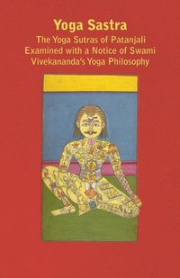 Abbildung von: Yoga Sastra - The Yoga Sutras Of Patanjali Examined With A Notice Of Swami Vivekananda's Yoga Philosophy - Read Books