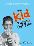 Cover: The Kid Turned Out Fine - Adams Media