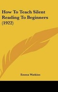 Cover: How To Teach Silent Reading To Beginners (1922) - Kessinger Publishing
