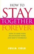 Cover: How to Stay Together Forever - Ebury Digital