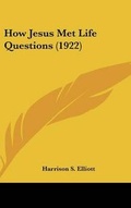 Abbildung von: How Jesus Met Life Questions (1922) - Kessinger Publishing