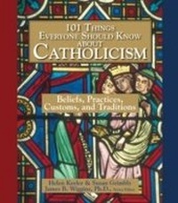 Abbildung von: 101 Things Everyone Should Know About Catholicism - Adams Media
