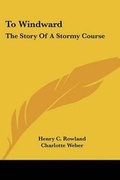 Cover: To Windward - Kessinger Publishing