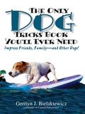 Cover: The Only Dog Tricks Book You'll Ever Need - Adams Media