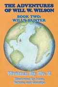 Cover: The Adventures of Will W. Wilson: Will's Hunter Bk. 2 - Trafford Publishing