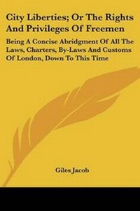 Abbildung von: City Liberties; Or The Rights And Privileges Of Freemen - Kessinger Publishing