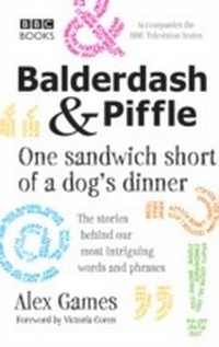 Abbildung von: Balderdash & Piffle: One Sandwich Short of a Dog's Dinner - BBC Digital