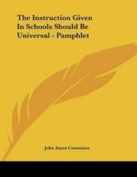 Abbildung von: The Instruction Given In Schools Should Be Universal - Pamphlet - Kessinger Publishing