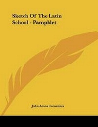Abbildung von: Sketch Of The Latin School - Pamphlet - Kessinger Publishing