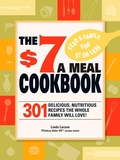 Cover: The $7 Meals Cookbook - Adams Media