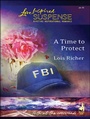 Cover: A Time to Protect - Steeple Hill Love Inspired Suspense