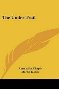 Enlarge image Cover: The Under Trail - Kessinger Publishing