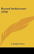 Cover: Beyond Architecture (1918) - Kessinger Publishing