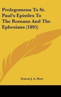 Abbildung von: Prolegomena To St. Paul's Epistles To The Romans And The Ephesians (1895) - Kessinger Publishing