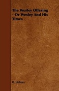 Cover: The Wesley Offering - Or Wesley And His Times - Read Books