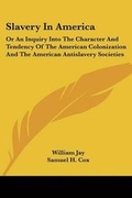 Cover: Slavery In America - Kessinger Publishing