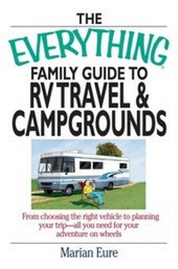 Enlarge image Cover: The Everything Family Guide To RV Travel And Campgrounds - Everything