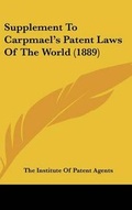 Bild: Supplement To Carpmael's Patent Laws Of The World (1889) - Kessinger Publishing