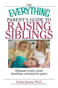 Cover: The Everything Parent's Guide To Raising Siblings - Everything
